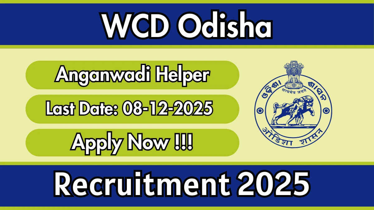 WCD Odisha Anganwadi Helper Recruitment 2025 - Apply Online for 02 Posts
