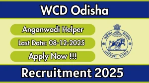 WCD Odisha Anganwadi Helper Recruitment 2025 - Apply Online for 02 Posts