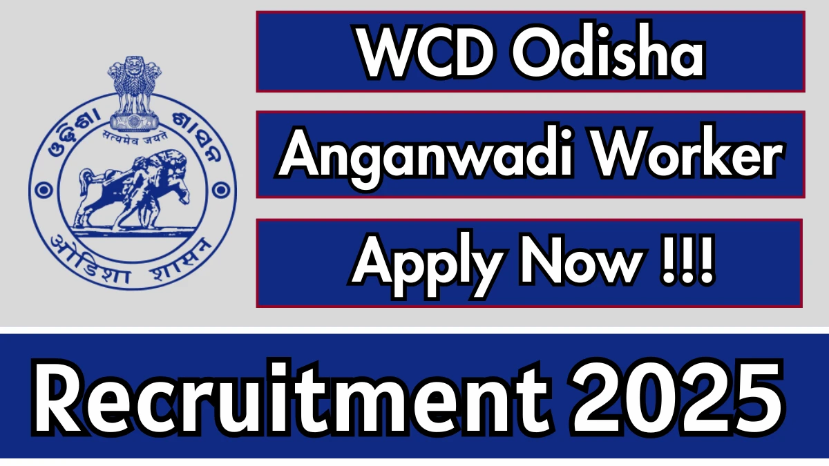 WCD Odisha Anganwadi Worker Recruitment 2025 - Apply Online