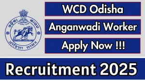 WCD Odisha Anganwadi Worker Recruitment 2025 - Apply Online