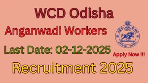 WCD Odisha Anganwadi Workers Recruitment 2025 - Apply Online