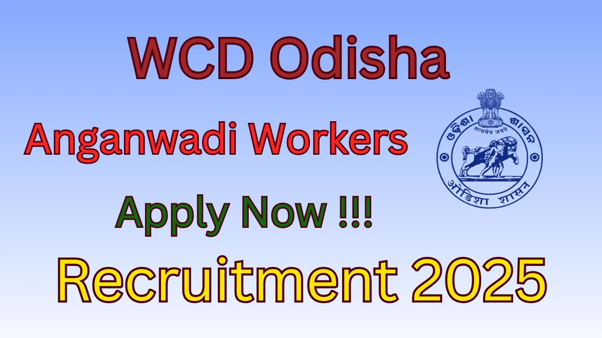 WCD Odisha Anganwadi Workers Recruitment 2025 – Apply Online