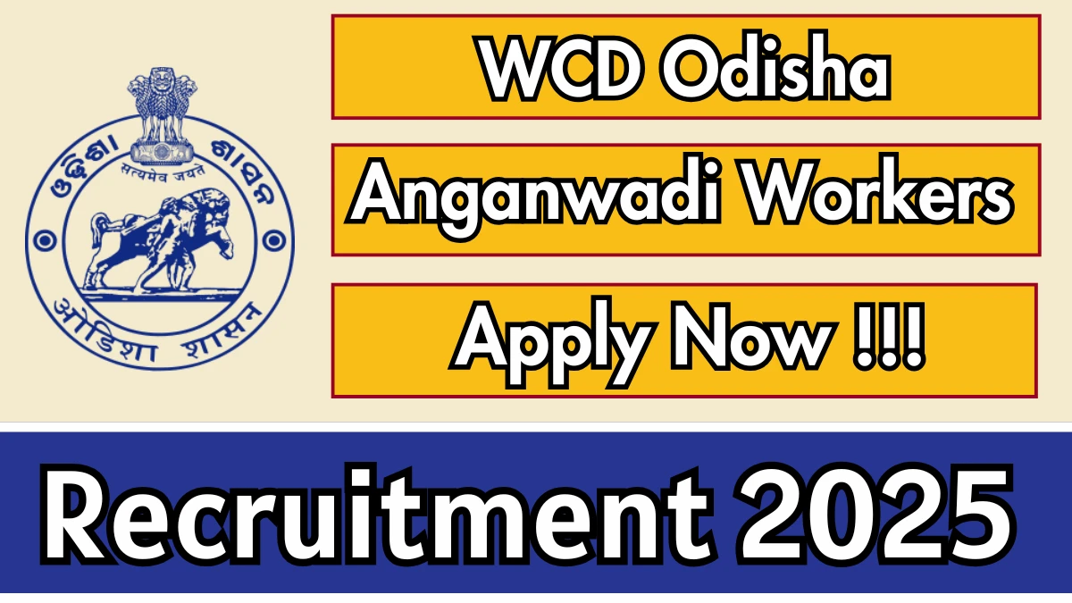 WCD Odisha Anganwadi Workers Recruitment 2025 – Apply Online for 01 Posts