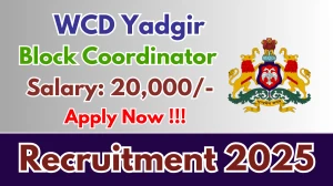 WCD Yadgir Block Coordinator Recruitment 2025 - Apply Offline