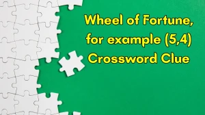Wheel of Fortune, for example Crossword Clue Irish Daily Mail Quick (5,4) letter...