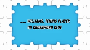 ___ Williams, tennis player Crossword Clue Irish Daily Mail Quick 6 letters Answ...
