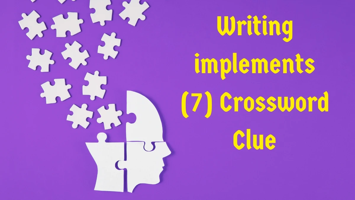 Writing implements Crossword Clue Irish Daily Mail Quick 7 letters Answer