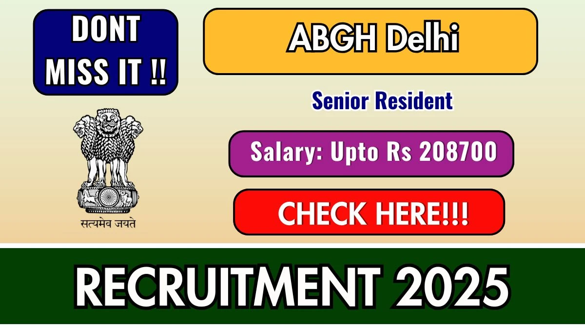 ABGH Delhi Senior Resident Recruitment 2025 – Walk in