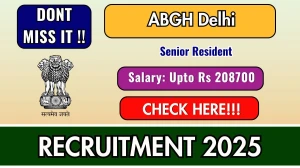 ABGH Delhi Senior Resident Recruitment 2025 – Walk in