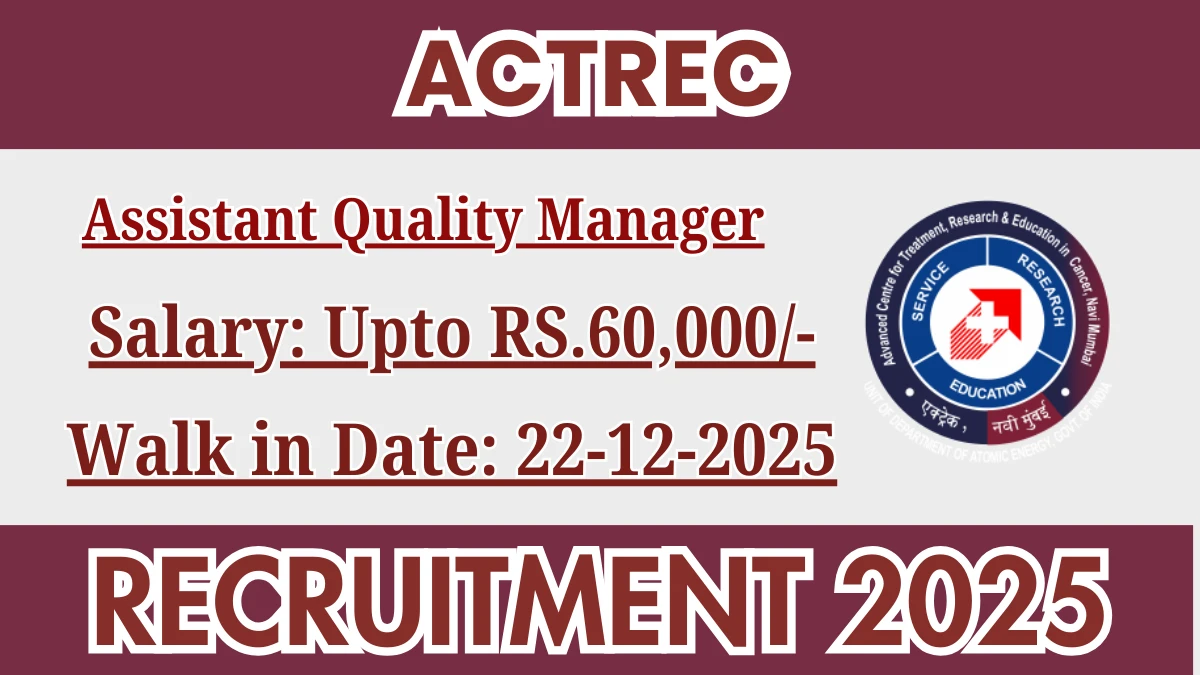 ACTREC Assistant Quality Manager Recruitment 2025 – Walk in