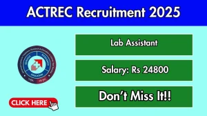 ACTREC Lab Assistant Recruitment 2025 – Walk in