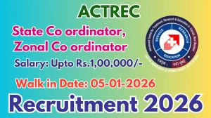 ACTREC Recruitment 2026 – Walk in for 08 State Co ordinator, Zonal Co ordinator Posts