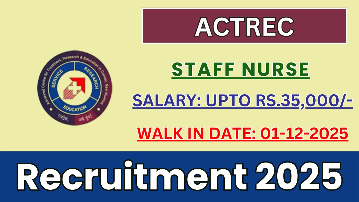 ACTREC Staff Nurse Recruitment 2025 – Walk in