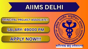 AIIMS Delhi Principal Project Associate I Recruitment 2026 – Apply Online