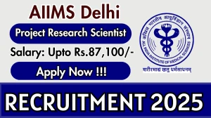 AIIMS Delhi Project Research Scientist I Recruitment 2025 - Apply Online