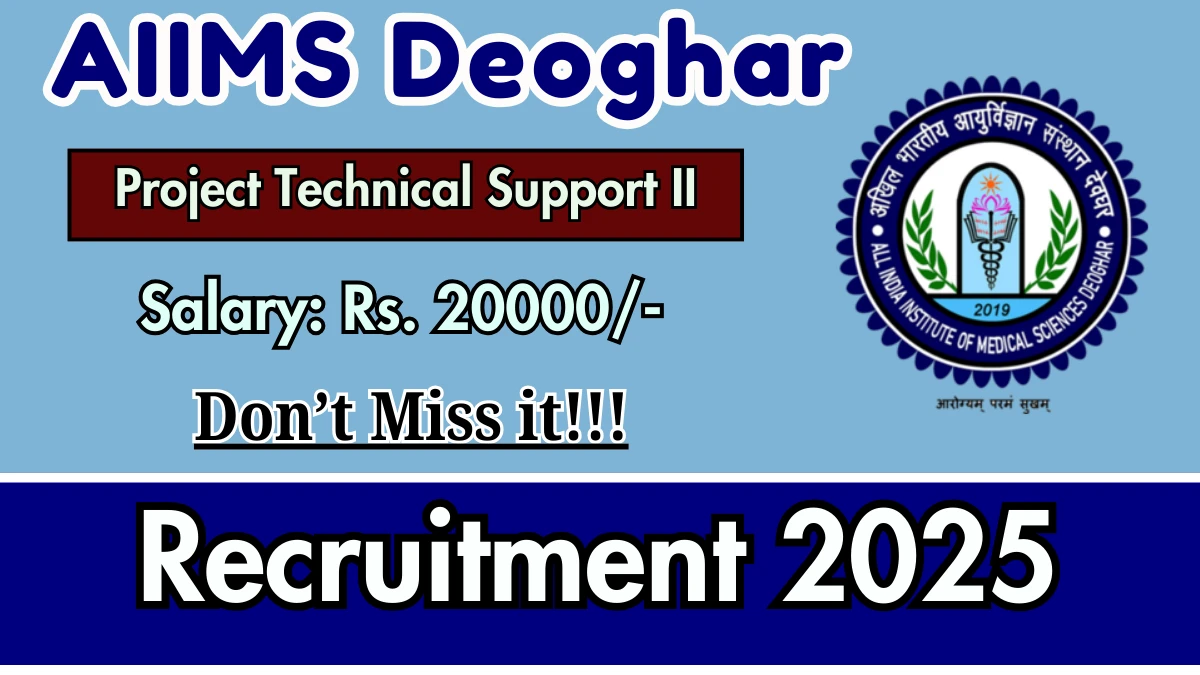 AIIMS Deoghar Project Technical Support II Recruitment 2025 – Walk in for 01 Posts