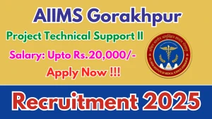 AIIMS Gorakhpur Project Technical Support II Recruitment 2025 - Apply Online for 02 Posts