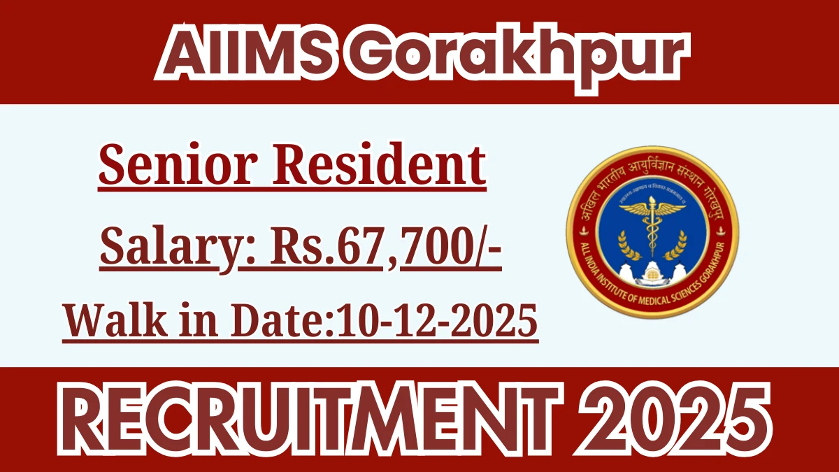 AIIMS Gorakhpur Senior Resident Recruitment 2025 – Walk in for 61 Posts