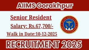 AIIMS Gorakhpur Senior Resident Recruitment 2025 – Walk in for 61 Posts