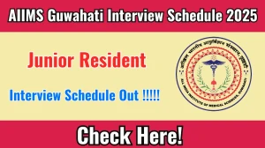 AIIMS Guwahati Junior Resident Interview Schedule 2025 - Date, Venue & Documents