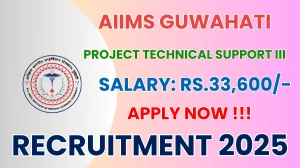 AIIMS Guwahati Project Technical Support III Recruitment 2025 - Apply Online