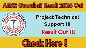 AIIMS Guwahati Project Technical Support III Result 2025 OUT (Direct Link) - Download Scorecard @aiimsguwahati.ac.in