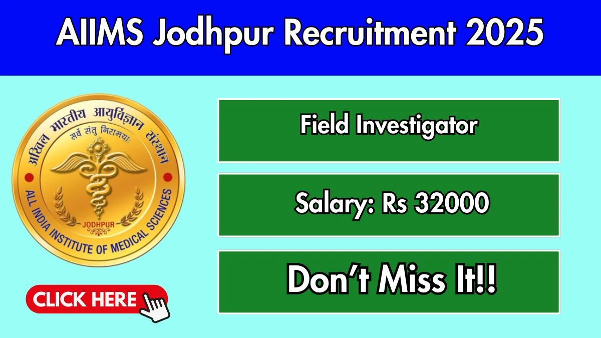 AIIMS Jodhpur Field Investigator Recruitment 2025 – Walk in for 01 Posts
