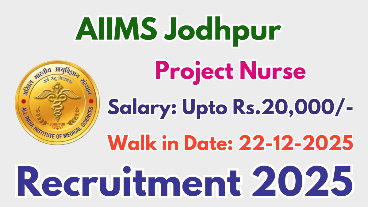 AIIMS Jodhpur Project Nurse Recruitment 2025 – Walk in