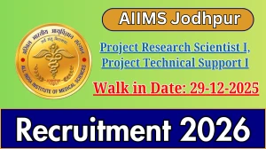 AIIMS Jodhpur Recruitment 2025 – Walk in for 05 Project Research Scientist I,Project Technical Support I Posts