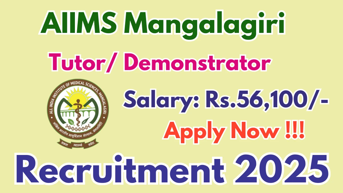 AIIMS Mangalagiri Tutor/ Demonstrator Recruitment 2025 – Apply Online for 04 Mangalagiri Tutor/ Demonstrator Posts