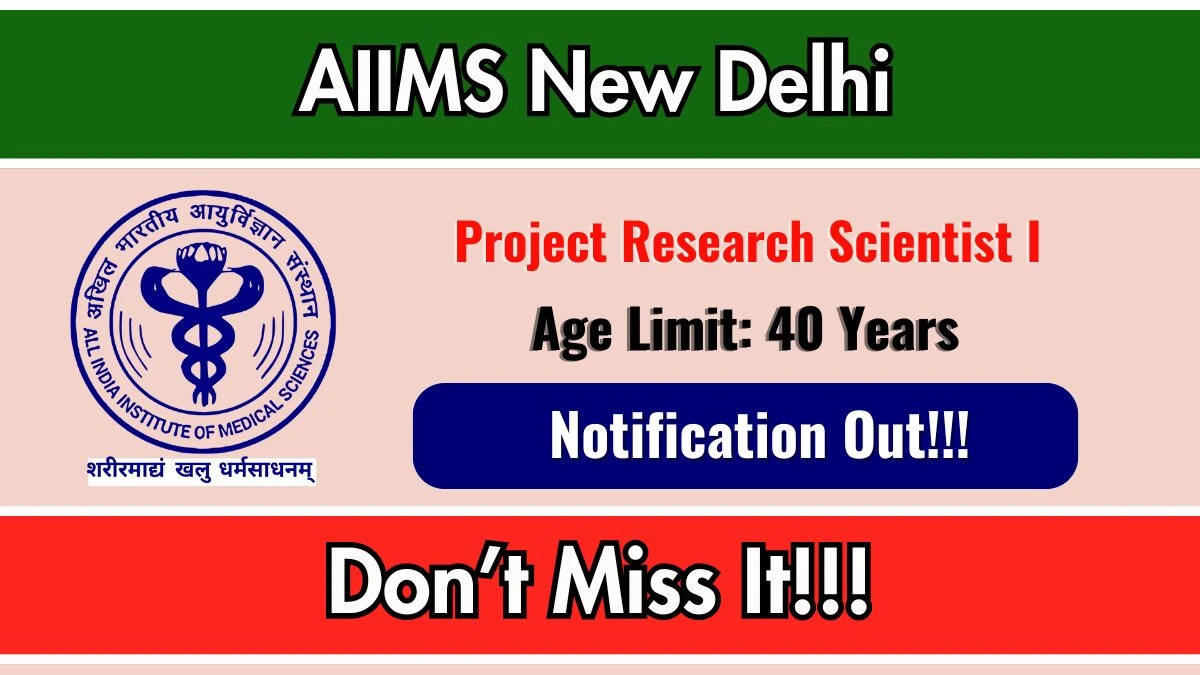 AIIMS New Delhi Project Research Scientist I Recruitment 2025 - Apply Offline