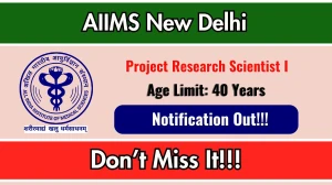 AIIMS New Delhi Project Research Scientist I Recruitment 2025 - Apply Offline
