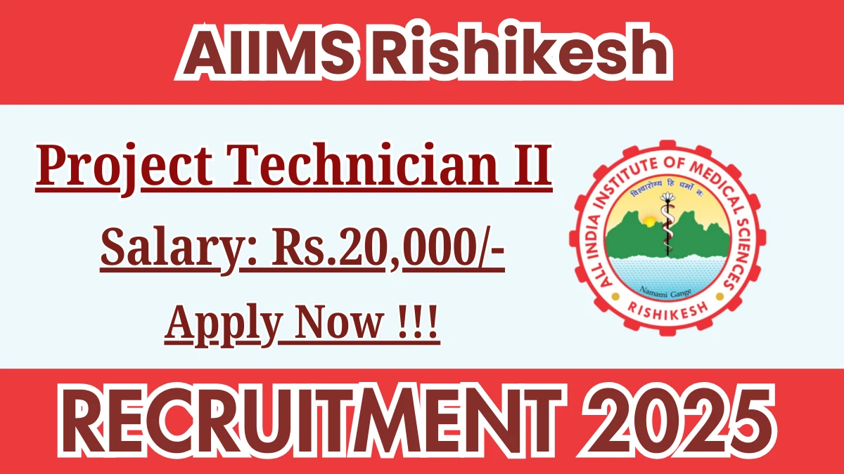 AIIMS Rishikesh Project Technician II Recruitment 2025 - Apply Offline