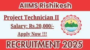 AIIMS Rishikesh Project Technician II Recruitment 2025 - Apply Offline