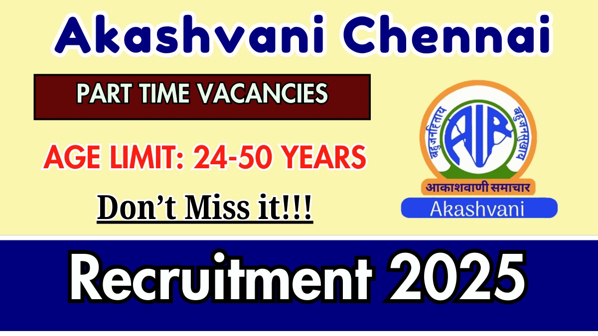 Akashvani Chennai PTC Recruitment 2025 - Apply Offline for 02 Posts
