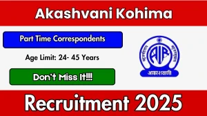 Akashvani Kohima Part Time Correspondents Recruitment 2025 - Apply Offline