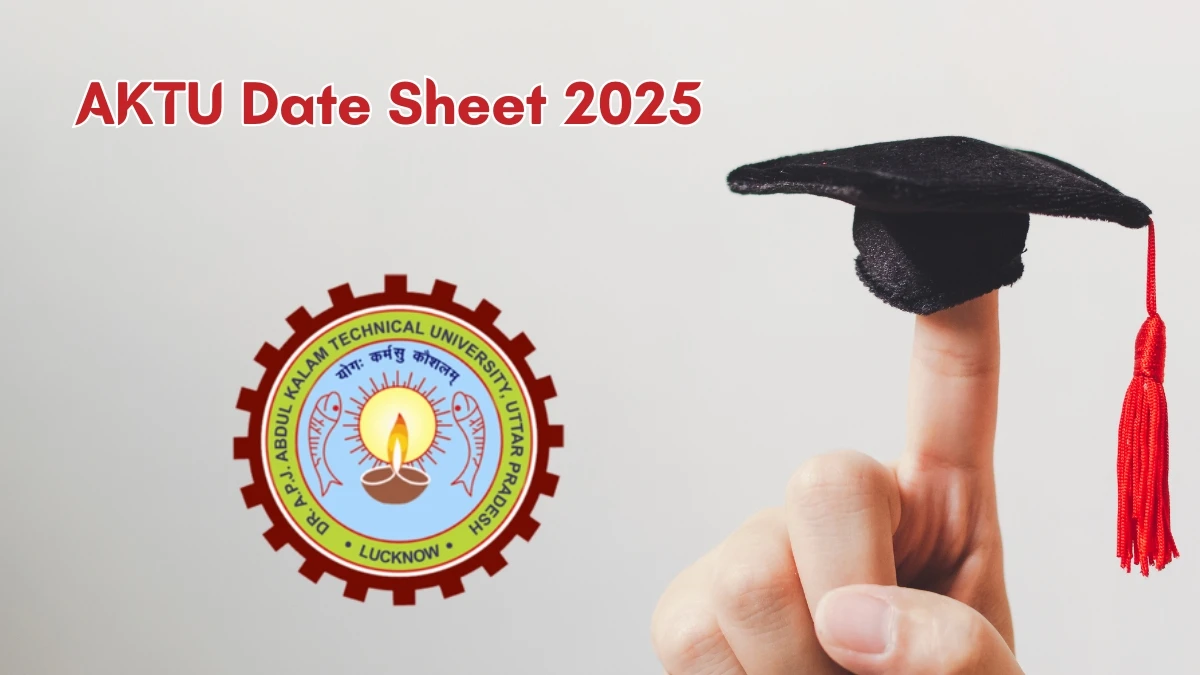 AKTU Odd Semester Date Sheet 2025 Out @ aktu.ac.in Details Here