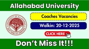 Allahabad University Coaches Recruitment 2025 – Walk in for 06 Posts
