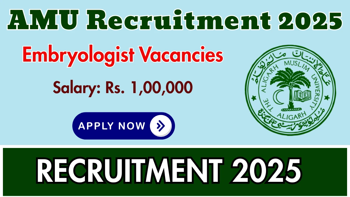 AMU Embryologist Recruitment 2025 - Apply Offline for 01 Posts