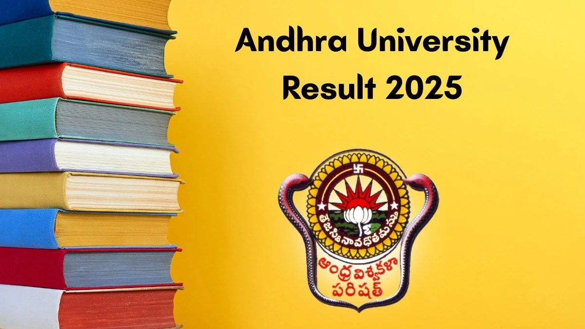 Andhra University Result 2025 Out at andhrauniversity.edu.in Direct Link to Download 1st and 4th Sem Result