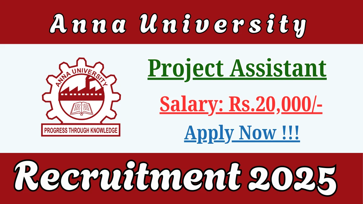 Anna University Project Assistant Recruitment 2025 - Apply Offline