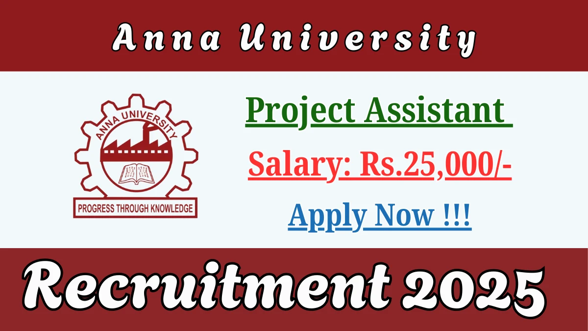 Anna University Project Assistant Recruitment 2025 - Apply Offline