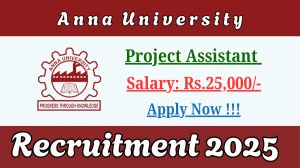 Anna University Project Assistant Recruitment 2025 - Apply Offline