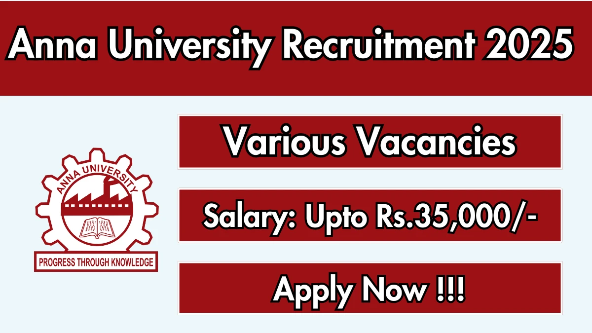 Anna University Recruitment 2025 - Apply Offline for 22 Project Associate, Project Assistant and More Posts