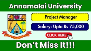 Annamalai University Project Manager Recruitment 2025 - Apply Offline