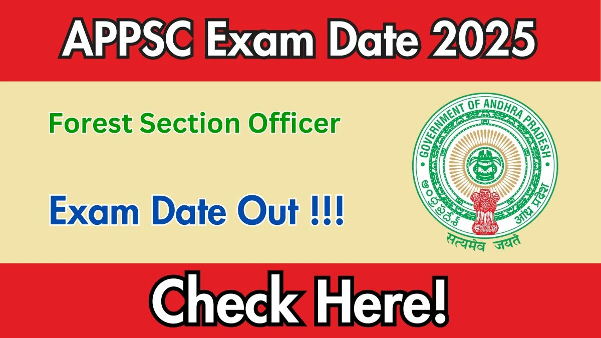 APPSC Forest Section Officer Mains Exam Date 2025 Out – Check Schedule at psc.ap.gov.in