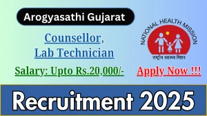 Arogyasathi Gujarat Recruitment 2025 - Apply Online for 05 Counsellor, Lab Technician Posts