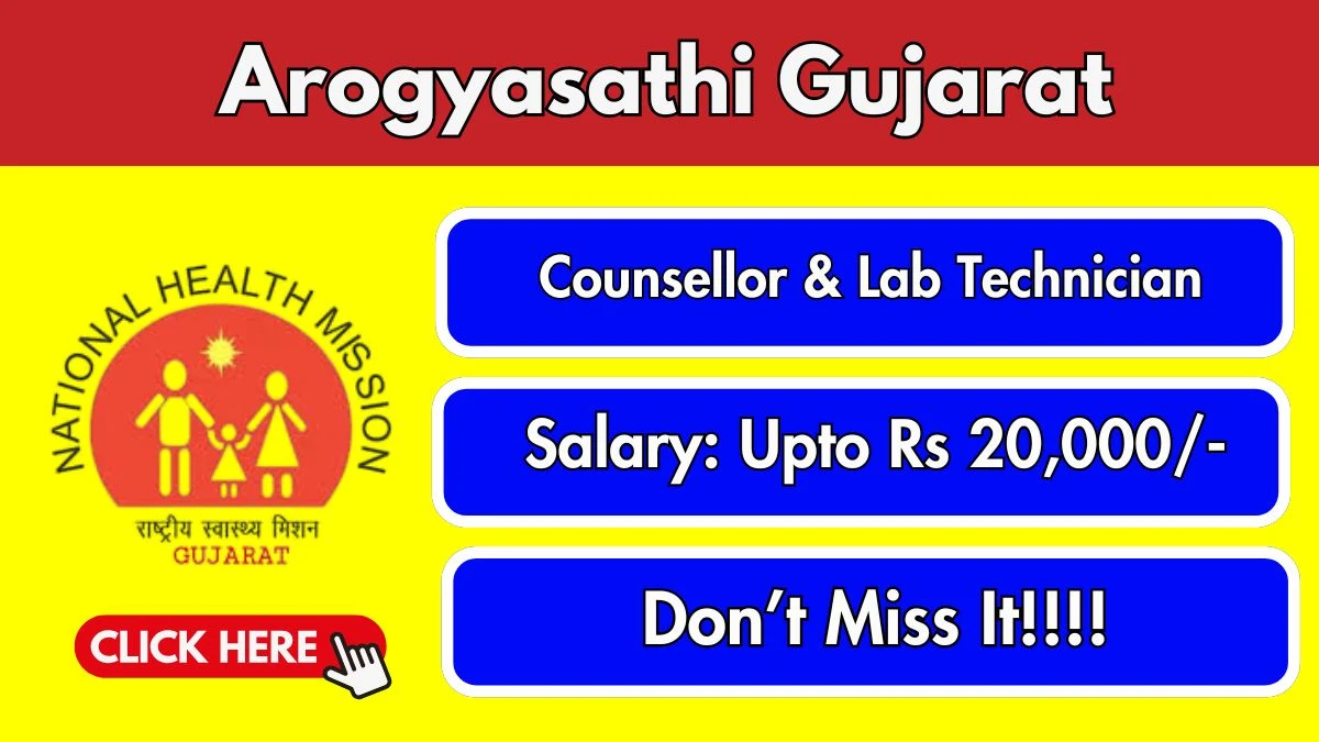 Arogyasathi Gujarat Recruitment 2025 - Apply Online for 05 Counsellor, Lab Technician Posts
