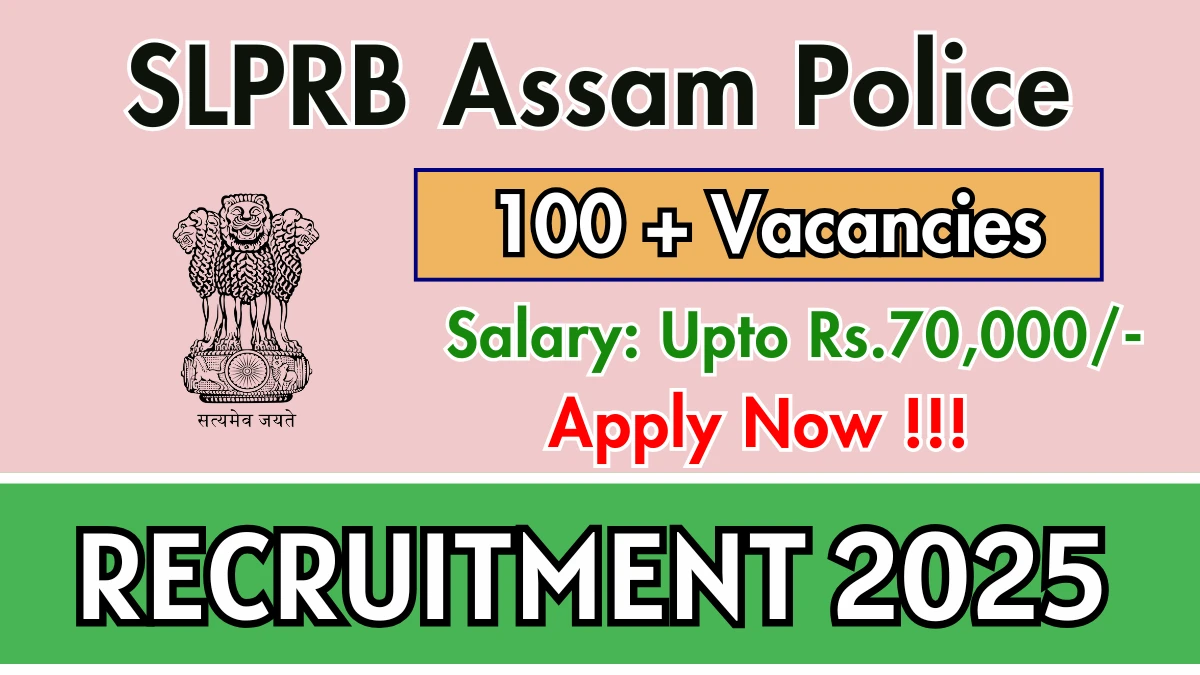 Assam Police Recruitment 2025 - Apply Online for 102 Sub Inspector, Station Officer and More Posts