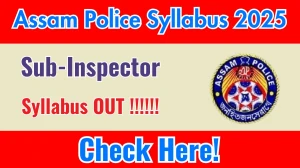 Assam Police SI Syllabus 2025 Out – Download SLPRB SI Syllabus PDF & Exam Pattern